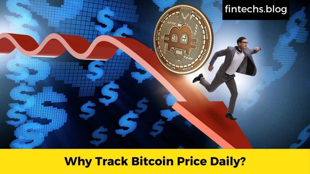 Why Track Bitcoin Price Daily?