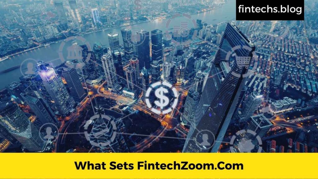 What Sets FintechZoom.Com