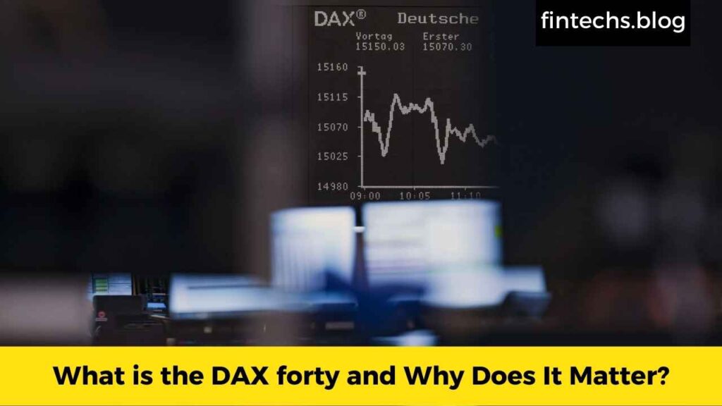 What is the DAX forty and Why Does It Matter?