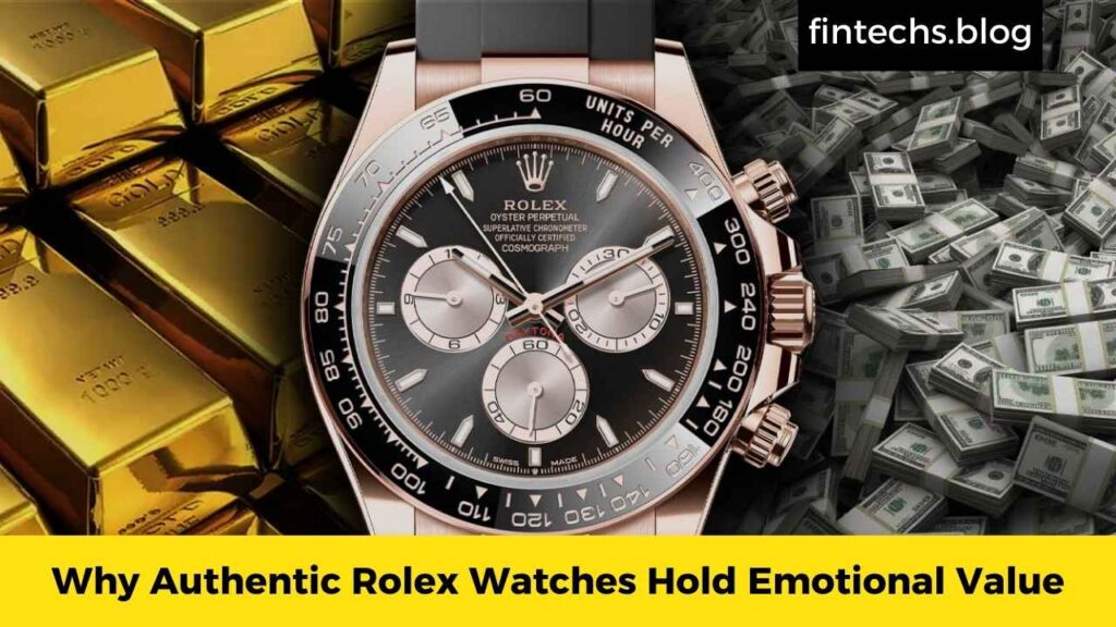 Why Authentic Rolex Watches Hold Emotional Value