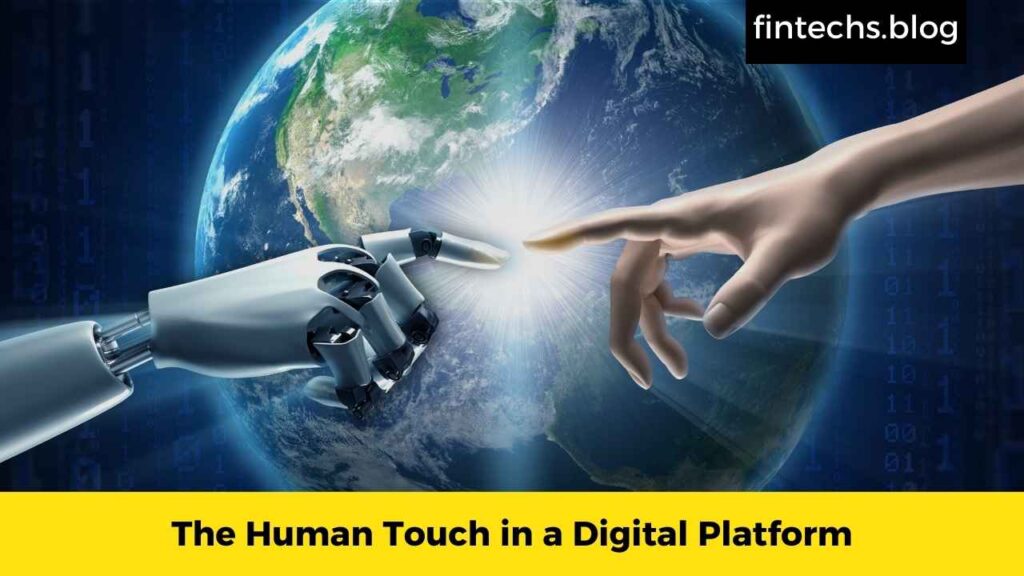 The Human Touch in a Digital Platform