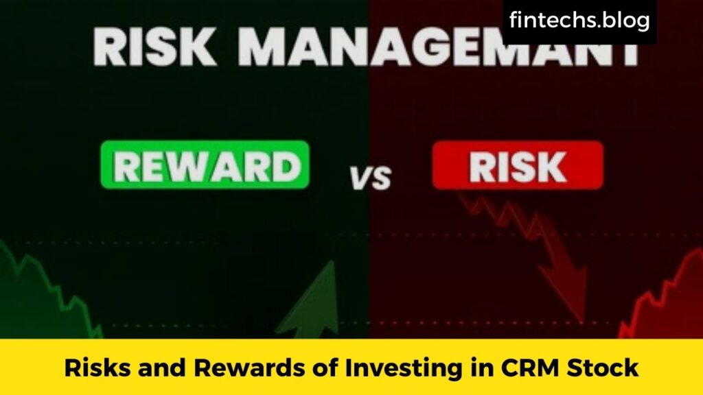 Risks and Rewards of Investing in CRM Stock