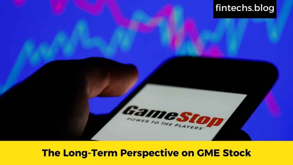 The Long-Term Perspective on GME Stock