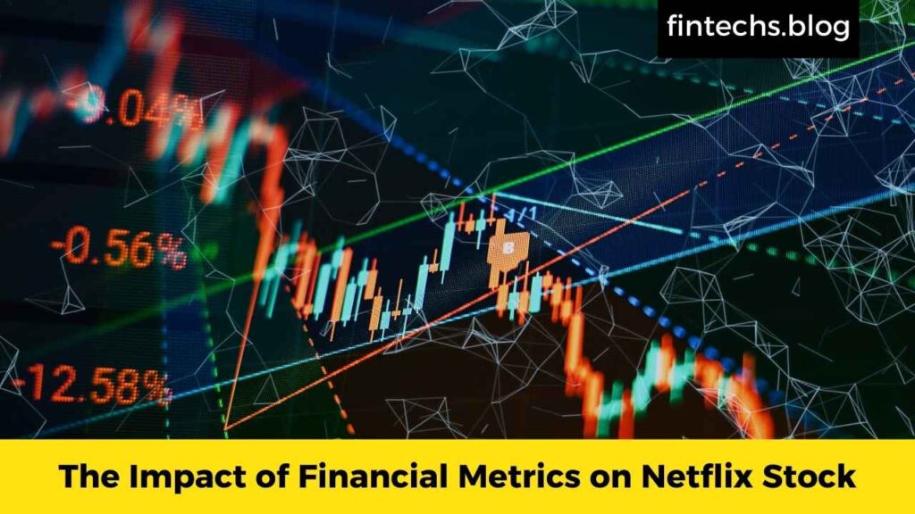 The Impact of Financial Metrics on Netflix Stock