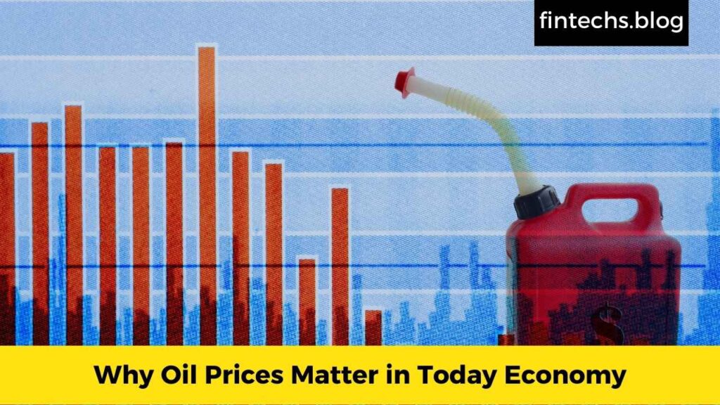 Why Oil Prices Matter in Today Economy