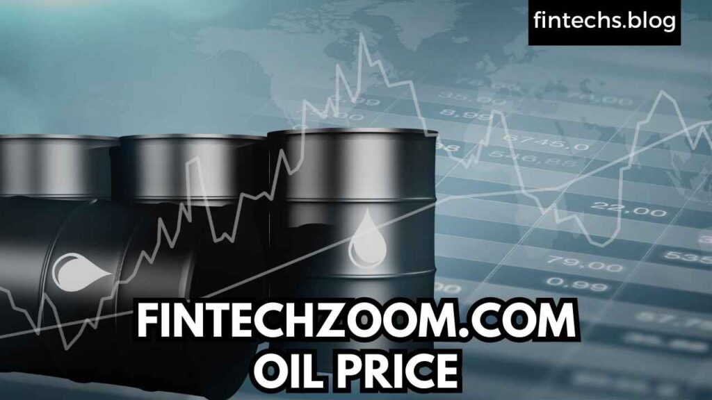 FintechZoom.com Oil Price