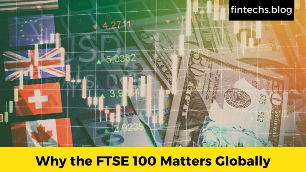 Why the FTSE 100 Matters Globally