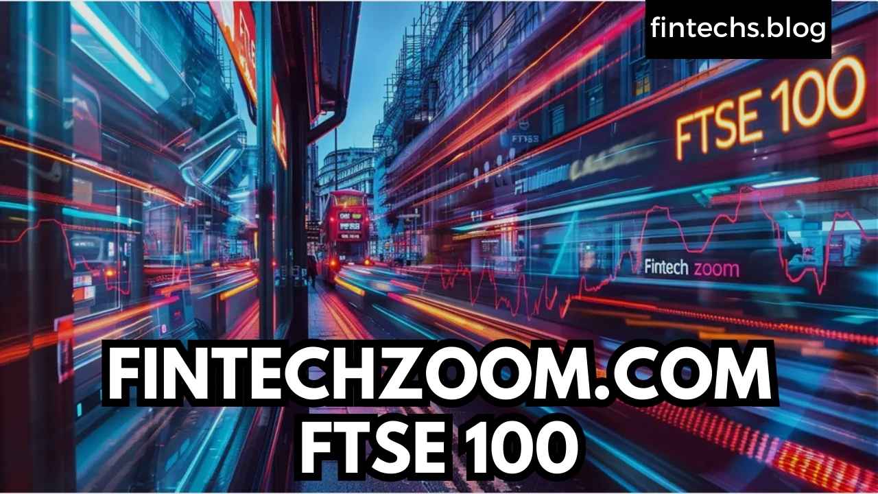 FINTECHZOOM.COM FTSE 100