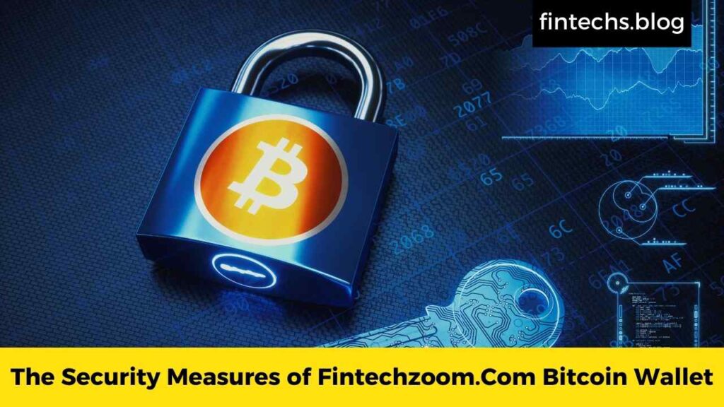 The Security Measures of Fintechzoom.Com Bitcoin Wallet