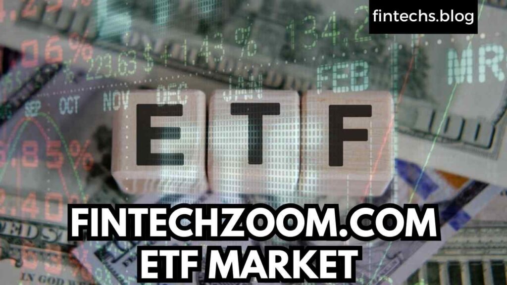 FINTECHZOOM.COM ETF MARKET