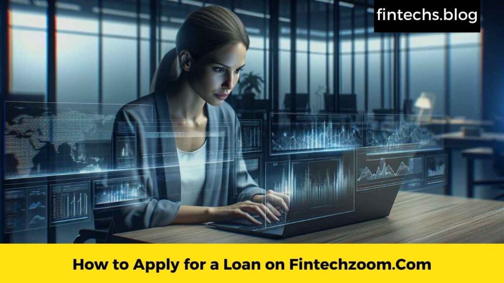 How to Apply for a Loan on Fintechzoom.Com