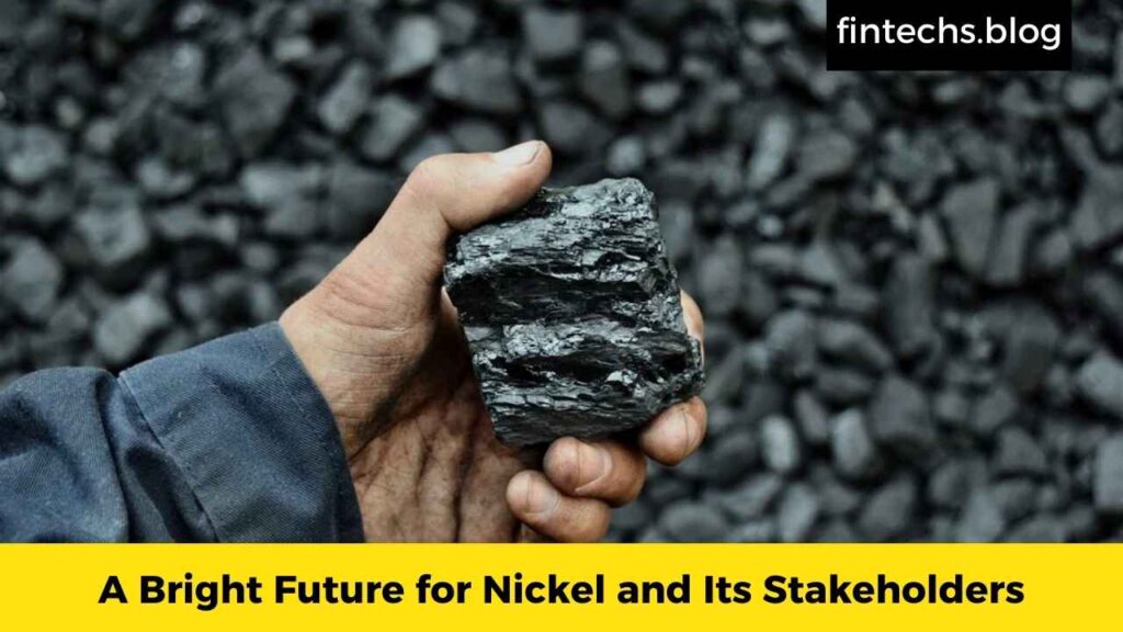 A Bright Future for Nickel and Its Stakeholders