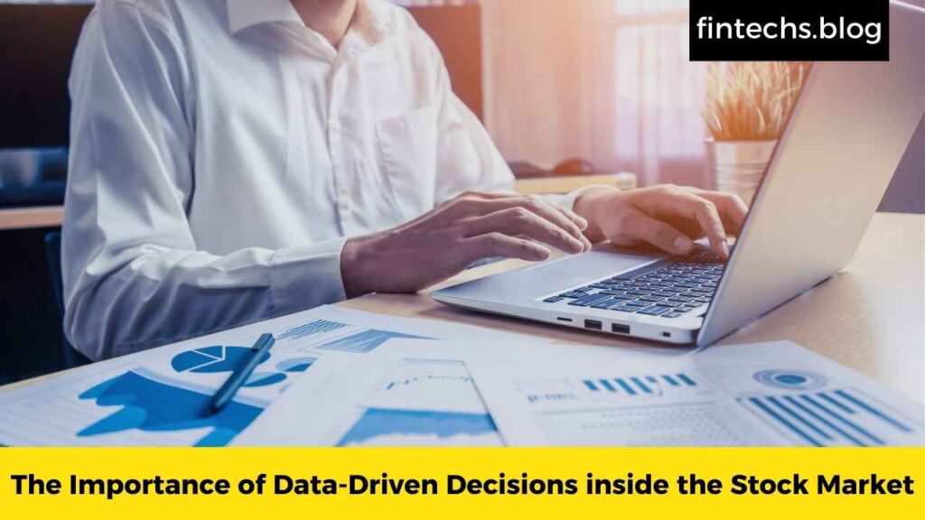 The Importance of Data-Driven Decisions inside the Stock Market