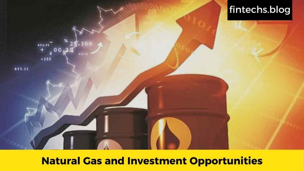 Natural Gas and Investment Opportunities