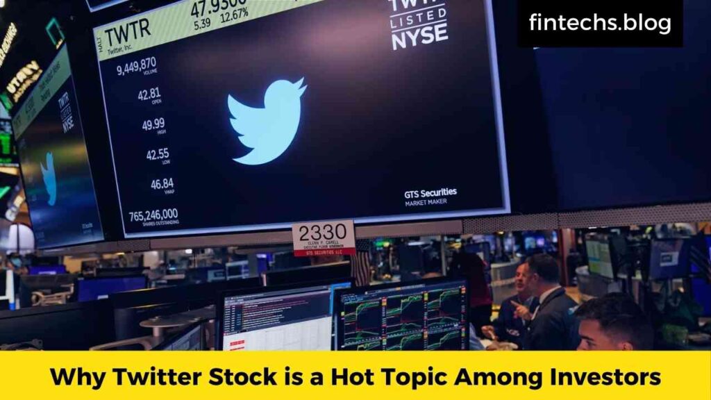 Why Twitter Stock is a Hot Topic Among Investors