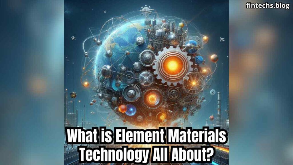 What is Element Materials Technology All About?