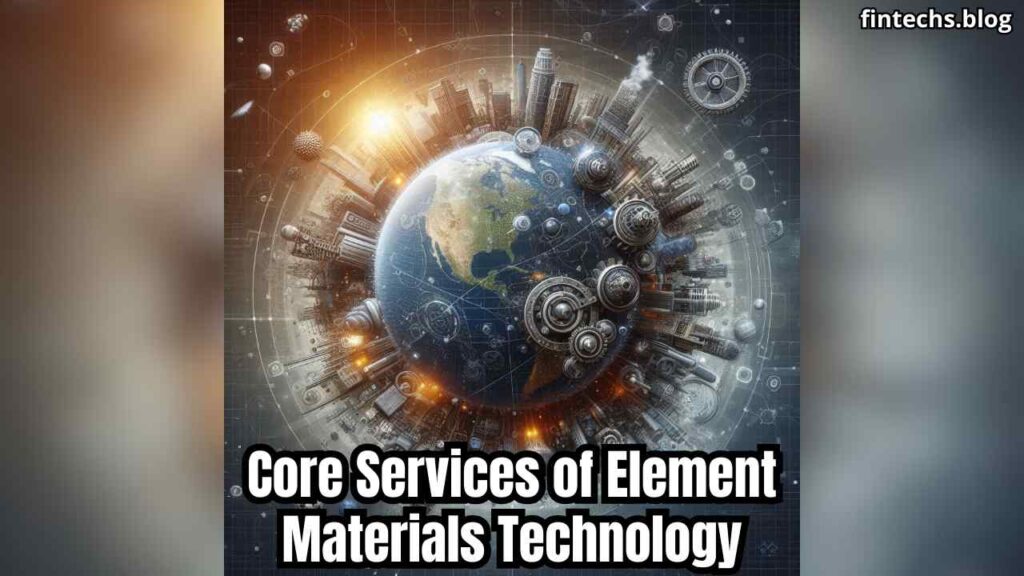 Core Services of Element Materials Technology