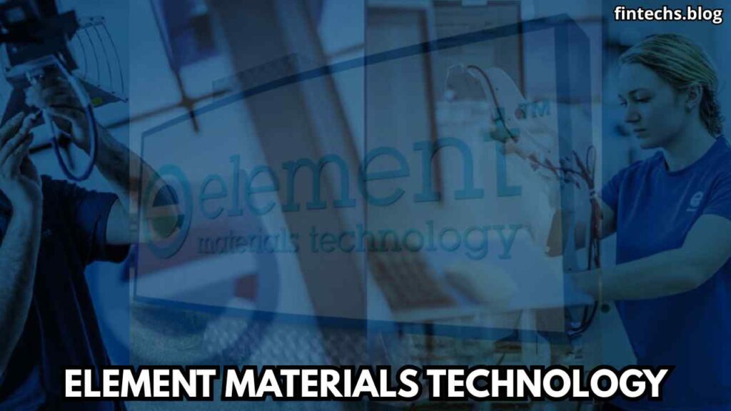 ELEMENT MATERIALS TECHNOLOGY
