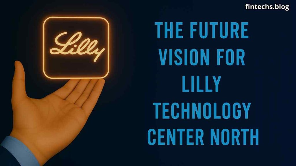 The Future Vision for Lilly Technology Center North